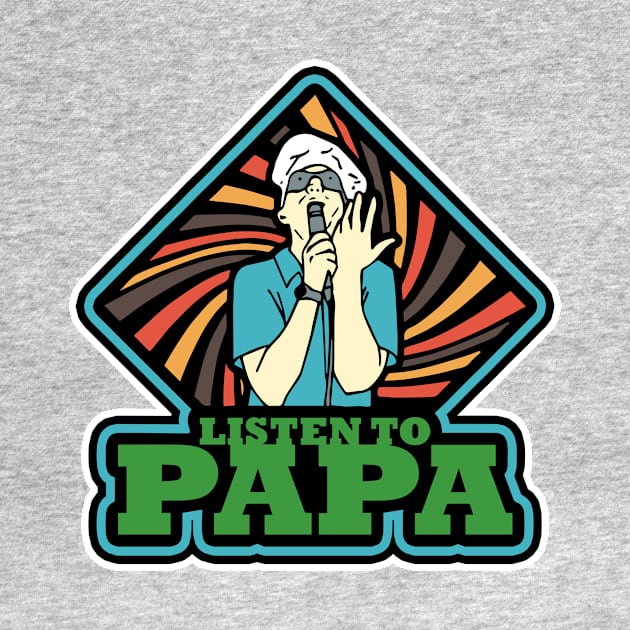 LISTEN TO PAPA! (Blue/Green) by bradc